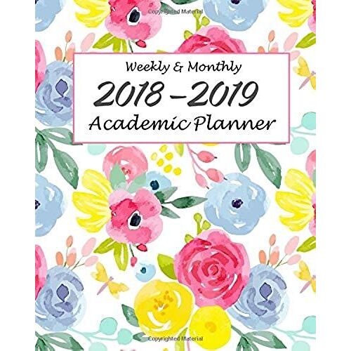 2018-2019 Academic Planner Weekly And Monthly: Organizer Journal Notebook Calendar And Schedule With Inspirational Quotes And Gorgeous Floral #1 (August 2018 Through July 2019)
