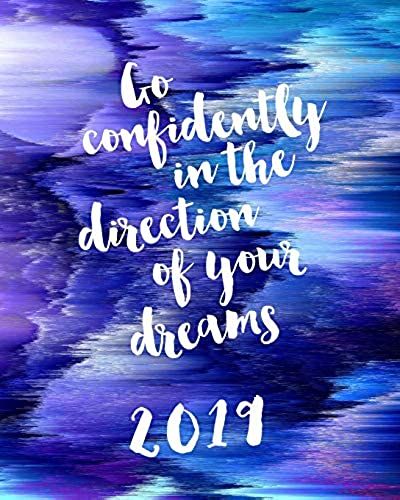 Go Confidently In The Direction Of Your Dreams: Purple 2019 Agenda Book Dated Weekly & Monthly Planner, 12 Months, January - December 2019
