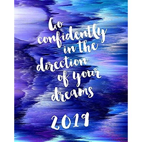 Go Confidently In The Direction Of Your Dreams: Purple 2019 Agenda Book Dated Weekly & Monthly Planner, 12 Months, January - December 2019