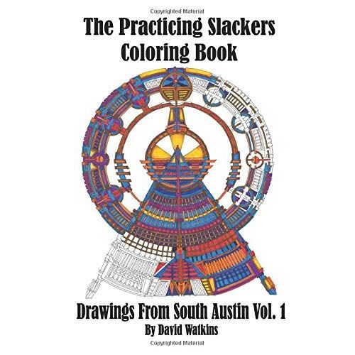 The Practicing Slacker's Coloring Book: Drawings From South Austin