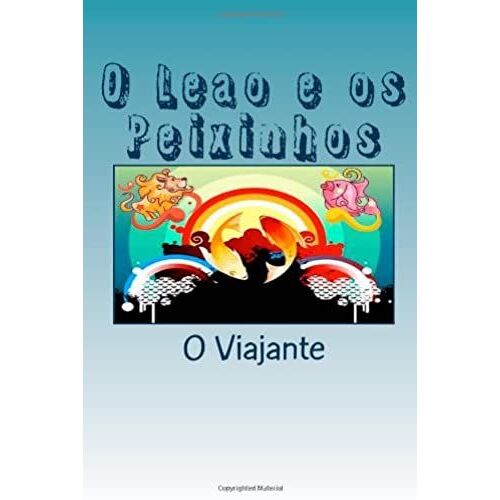 O Leao E Os Peixinhos: Historias Em Verso Para Criancas