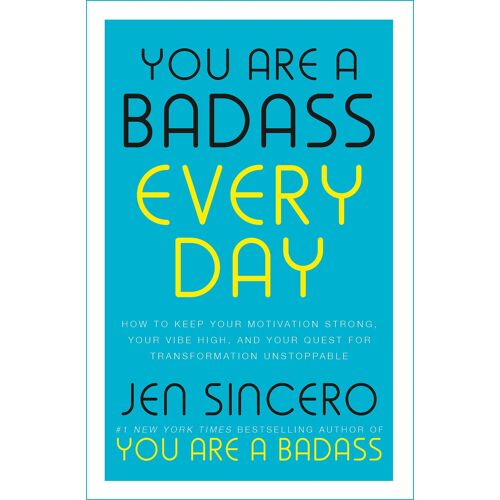 You Are A Badass Every Day