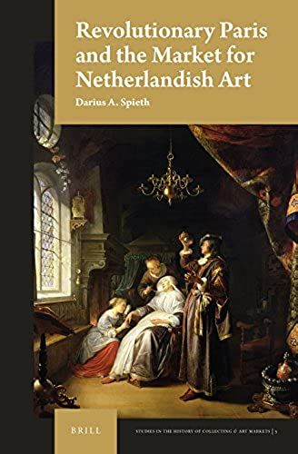 Revolutionary Paris And The Market For Netherlandish Art
