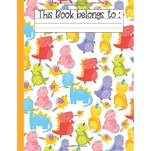Handwriting Practice Paper Workbook Primary Composition Notebook: Dinosaur Journal Blank Dotted Wide Ruled Writing Sheets Notebook For Preschool And Kindergarten (Dino World)