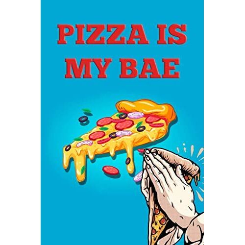 Pizza Journal: Funny Notebook For Pizza Lovers