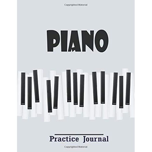 Piano Practice Journal: Gray Black Keyboards Piano Cover Piano Student Workbook For Kid