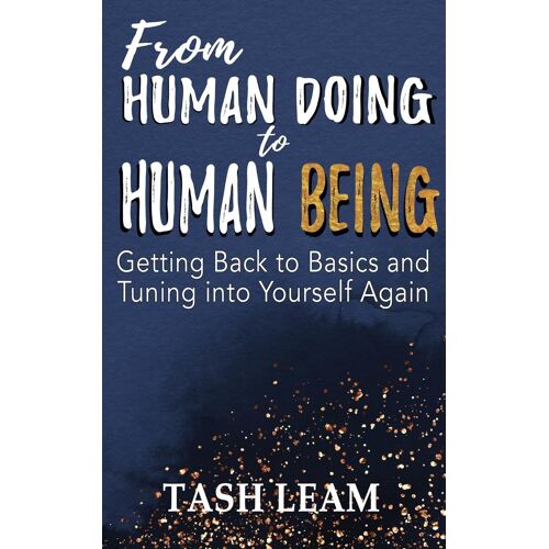 From Human Doing To Human Being