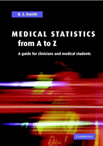 Medical Statistics From A To Z: A Guide For Clinicians And Medical Students