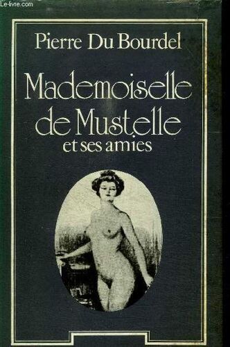 Mademoiselle De Mustelle Et Ses Amies