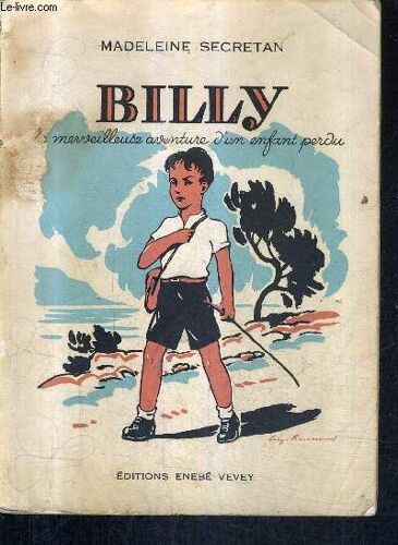 Billy La Merveilleuse Aventure D'un Enfant Perdu.