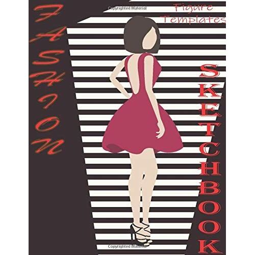 Fashion Sketchbook: Professional Figure Templates For Fashion Designers (Drawing Books, Fashion Books, Fashion Design Books, Fashion Sketchbooks)