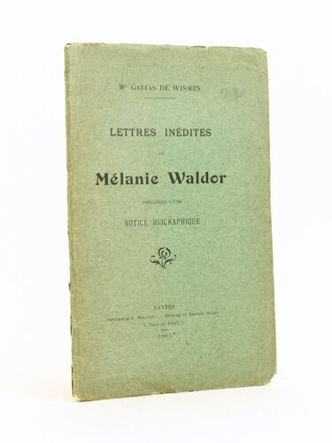 Lettres Inédites De Mélanie Waldor, Précédées D'une Notice Biographique