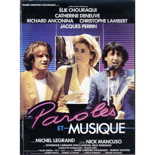 Paroles Et Musique, Dossier De Presse, De Elie Chouraqui, Avec Catherine Deneuve, Richard Anconina