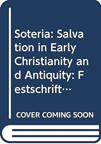 SōTēRia: Salvation In Early Christianity And Antiquity