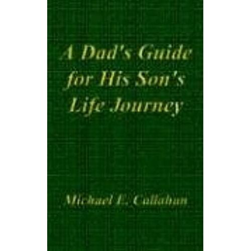 A Dad's Guide For His Son's Life Journey