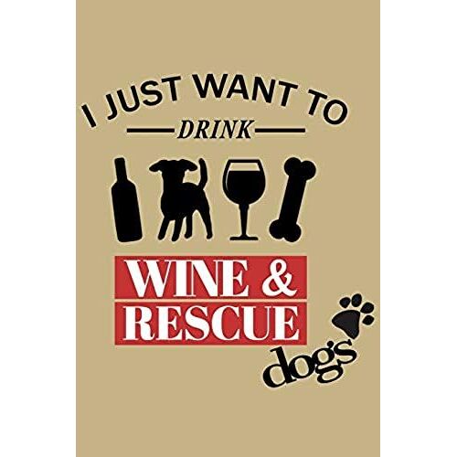 I Just Want To Drink Wine&rescue Dogs: Blank Paper Sketch Book - Artist Sketch Pad Journal For Sketching, Doodling, Drawing, Painting Or Writing