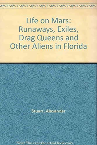 Life On Mars: Runaways, Exiles, Drag Queens And Other Aliens In Florida