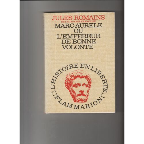 Marc- Aurele Ou L' Empereur De Bonne Volonte