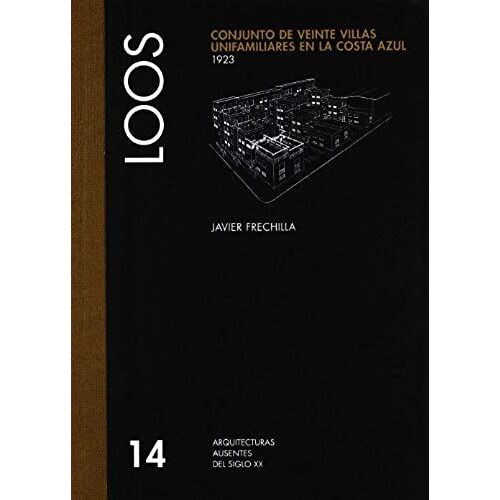 Loos: Group Of Twenty Villas On The Cote D'azur (Absent Architecture)