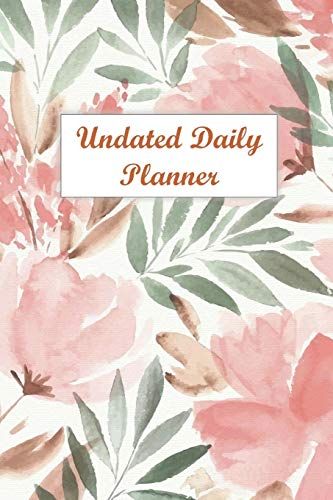 Undated Daily Planner With To-Do List, Hourly Appointment, Habit Tracker, Goal Setting: Excellent Planner To Increase Your Productivity And Improve Your Time Management