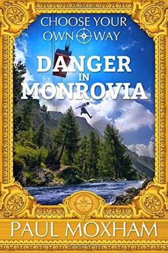 Danger In Monrovia (Choose Your Own Way)