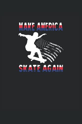 Make America Skate Again: Cuaderno | Dots, Regular (6 "X9" (15,24 X 22,86 Cm)), 120 Pginas, Papel Crema, Cubierta Mate