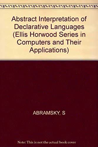 Abstract Interpretation Of Declarative Languages (Ellis Horwood Series In Computers And Their Applications)