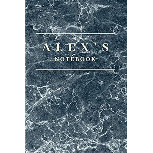 Alex's Notebook: Personalised Custom Notebook For Alex: Beautiful Marble Effect Notebook Notepad Jotter - Makes A Special Personal Gift And Present For Alex
