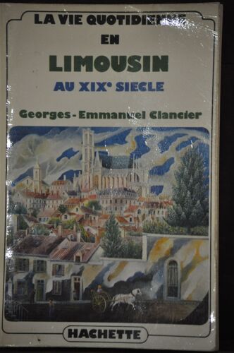 La Vie Quotidienne En Limousin Au Xixe Siècle
