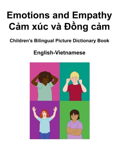 English-Vietnamese Emotions And Empathy / Cm Xúc Và Ng Cm Children's Bilingual Picture Dictionary Book