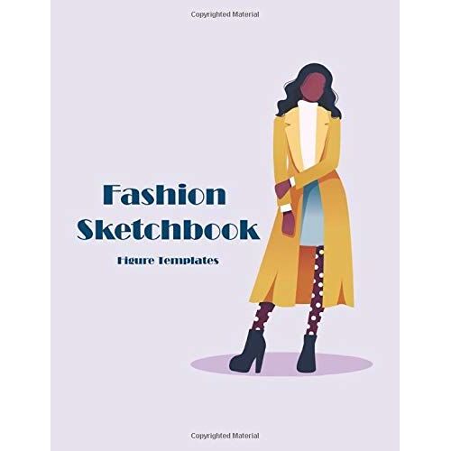 Fashion Sketchbook: 396 Large Figure Templates To Help You Design And Sketch Your Own Fashion Style | Start Building Your Design Portfolio