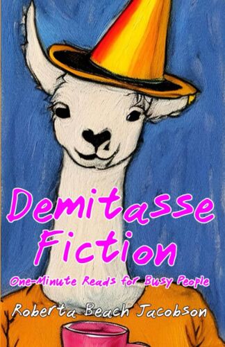 Demitasse Fiction: One-Minute Reads For Busy People