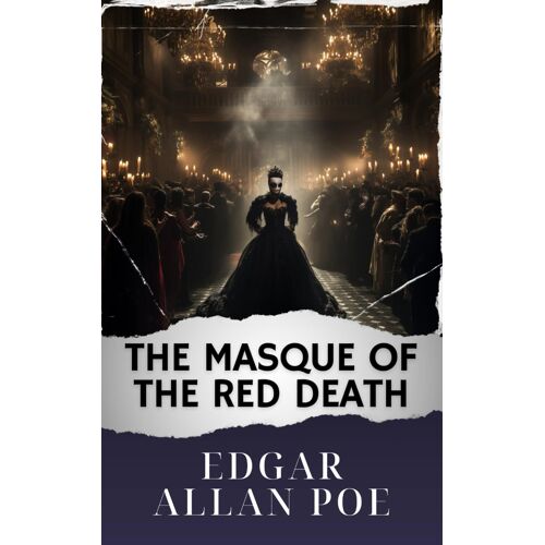 The Masque Of The Red Death: The Original Classic