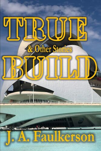 True Build & Other Stories