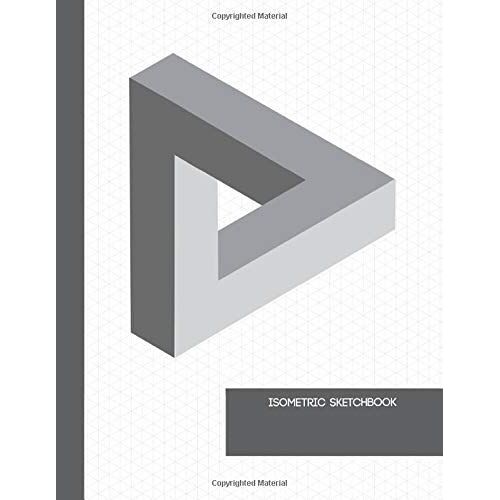 Isometric Sketchbook: 8.5" X 11" Isometric Graph Paper Notebook And Sketchbook For 3d Drawing Sketches / .28" Equilateral Triangle / 120 Pages / Subtle Light Gray Grid