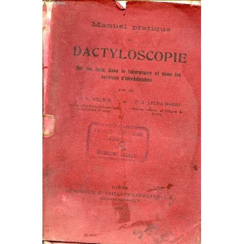 Manuel Pratique De Dactyloscopie Sur Les Lieux, Dans Le Laboratoire Et Dans Les Services D Identification.