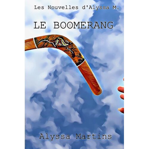 Le Boomerang (Les Nouvelles D'alyssa M.)