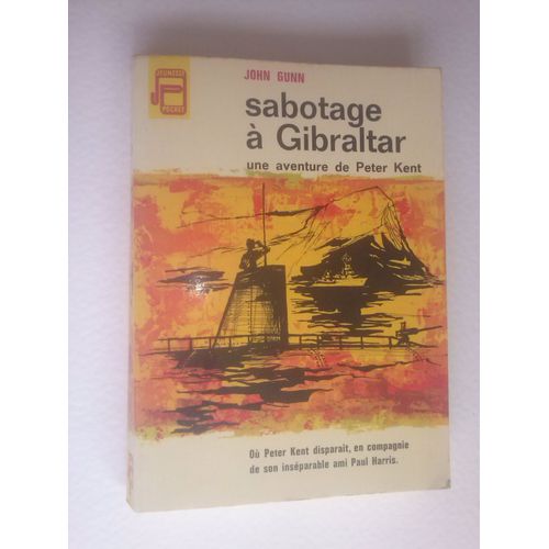 Sabotage A Gibraltar Une Aventure De Peter Kent