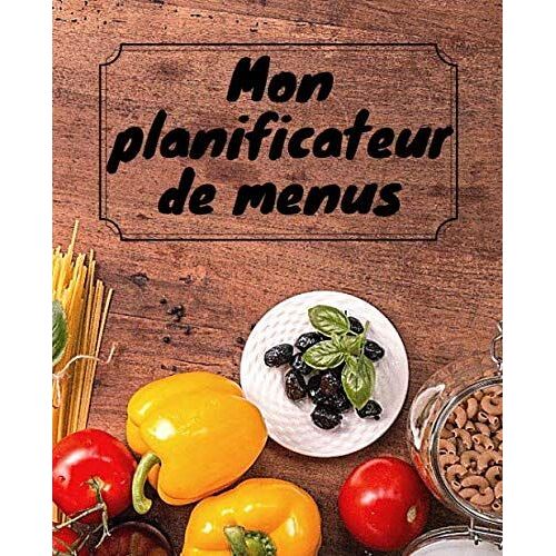 Mon Planificateur De Menus: Organisez Et Planifiez Os Menus De La Semaine Valable Pour Une Année (52 Semaine), Ce Carnet Est 7,5 Inches *9,25 Inches (19,05*23,5 Cm)Avec 105pages