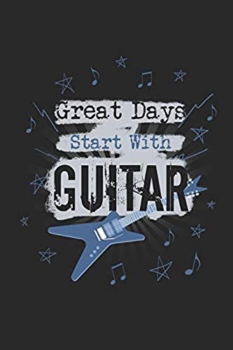 Great Days Start With Guitar: Blank Lined Journal Notebook, 120 Pages, Soft Matte Cover, 6 X 9