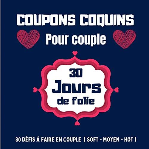 Coupons Coquins Pour Couple 30 Jours De Folie: 30 Bons Sexy À Offrir Pour Son Homme Ou Sa Femme | 30 Défis Sexy Romantique À Faire En Couple Cadeau Saint Valentin Noël | Chéquier Sexy Bons Chèques Ave