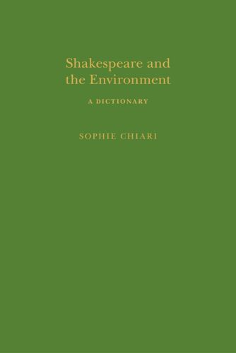 Shakespeare And The Environment: A Dictionary