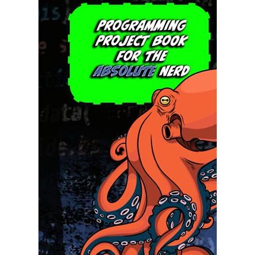 Programming Project Book For The Absolute Nerd