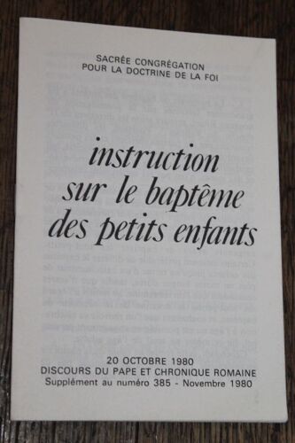 Sacrée Congrégation Pour La Doctrine De La Foi : Instruction Sur Le Baptême Des Petits Enfants