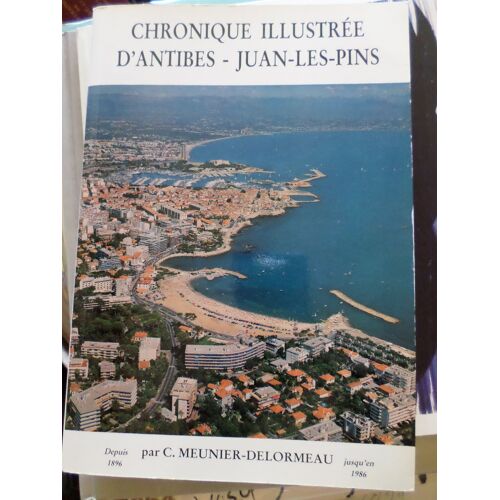 Chronique Illustree D'antibes Juan Les Pins 