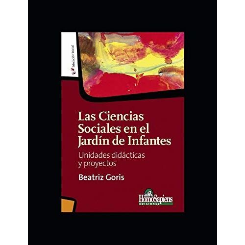 Las Ciencias Sociales En El Jardín De Infantes: Unidades Didácticas Y Proyectos