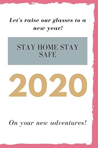 Stay Home Stay Safe 2020 Notebook: Lined Notebook ,Journal Gift, 100 Pages, 6x9 Inches, Simple, Matte Finish