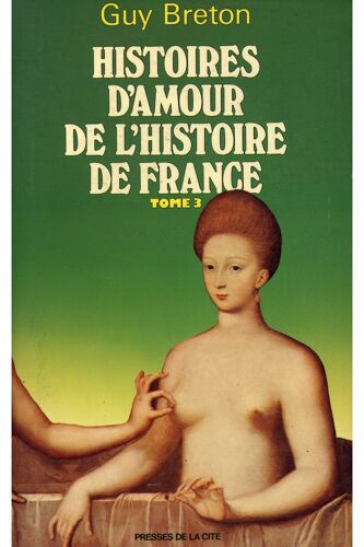 Histoires D'amour De L'histoire De France - Tome 3