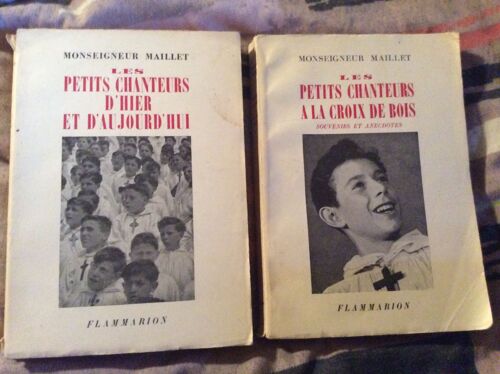 Lot De 2 Livres De Monseigneur Maillet  Les Petits Chanteurs À La Croix De Bois "Souvenir Et Anecdotes"Les Petits Chanteurs D'hier Et D'aujourd'hui 
