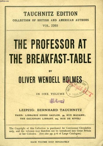 The Professor At The Breakfast-Table, With Tte Story Of Iris (Tauchnitz Edition, Collection Of British And American Authors, Vol. 2203)